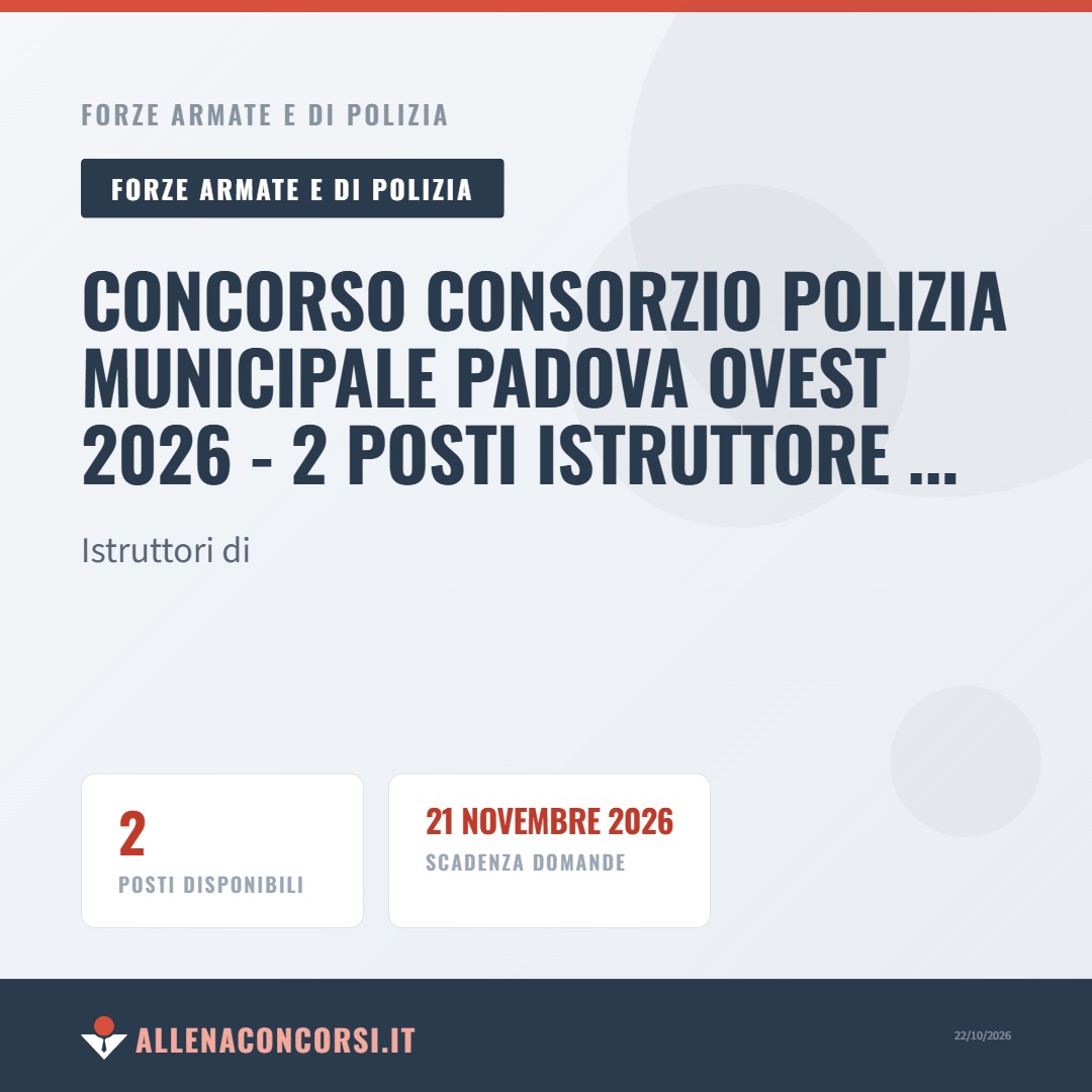 Concorso Consorzio Polizia Municipale Padova Ovest 2026 - 2 posti Istruttore di Polizia Locale