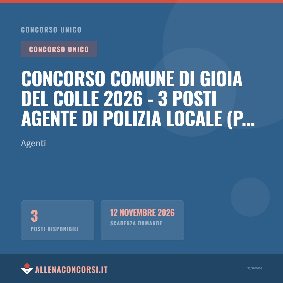Concorso Comune di Gioia del Colle 2026 - 3 posti Agente di Polizia Locale (prove dal 17 novembre)